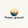 Prayer_Ground 🙏✨