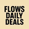 Flows Daily Deals