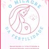 milagre.da.fertilidade