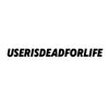 userisdeadforlife