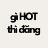 Gì Hot Thì Đăng 🔥