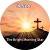 Jesus(The Bright Morning star)