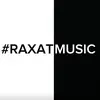 #RAXATMUSIC