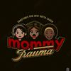 mommy.trauma
