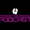 amongtheashespodcast