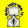 Blast Thats viral Tv