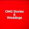 Omg stories&Weddings