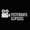 Yesterdaysclipssss