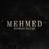 Mehmed: Fetihler Sultanı