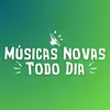 MÚSICAS NOVAS TODO DIA