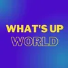 Whatsup World