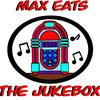 maxeatsthejukebox