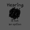 hearing.isnt.an.option