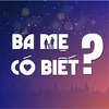 Ba Me Co Biet