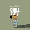 imjustachillguy05