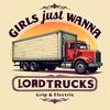Girlsjustwannaloadtrucks