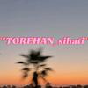 °TOREHAN_sihati°°