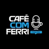 Café com Ferri | Podcast