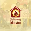 Sẻ Chia Cùng Mái Ấm
