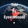 Told by Eyewitnesses