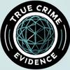 true_crime_evidence