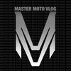 MASTER MOTO VLOG