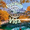 fascinios.da.vida