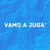 VAMO A JUGA'