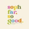 sophfarsogood