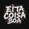 Eita Coisa Boa
