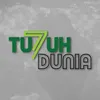 Tu7uh Dunia