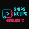 Snips N Clips Highlights