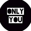 Only You