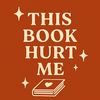 thisbookhurtme