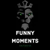 Funny Moments