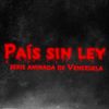 País sin ley🇻🇪