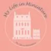 my_life_in_miniature