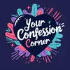 Your Confession Corner
