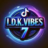 i.d.k.vibesss7