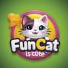 FUN CAT IS CUTE