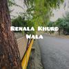 Renalakhurd_Wala