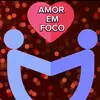 AMOR EM FOCO