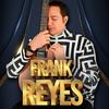 FRANK REYES