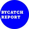 Bycatch Report