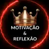 MOTIVAÇÃO & REFLEXÃO