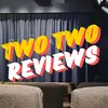 TwoTwoReviews