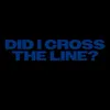 did.i.cros.the.line