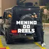 MENINO.REELS