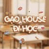 Gạo House Đi Học