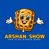 The Arshan Show